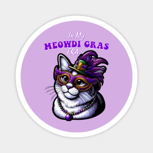 In my meowdi gras era Magnet